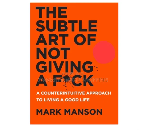The Subtle Art of Not Giving a F*ck by Mark Manson - 1