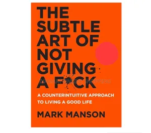 The Subtle Art of Not Giving a F*ck by Mark Manson