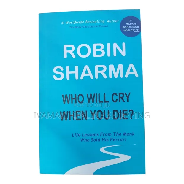 Who Will Cry When You Die? by Robin S. Sharma - 1