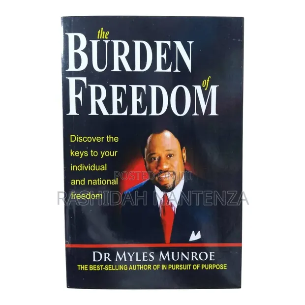 The Burden of Freedom by Dr. Myles Munroe - 1